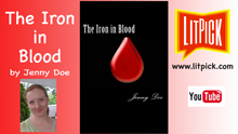 The Iron in Blood by Jenny Doe YouTube book review video by LitPick student book reviews.